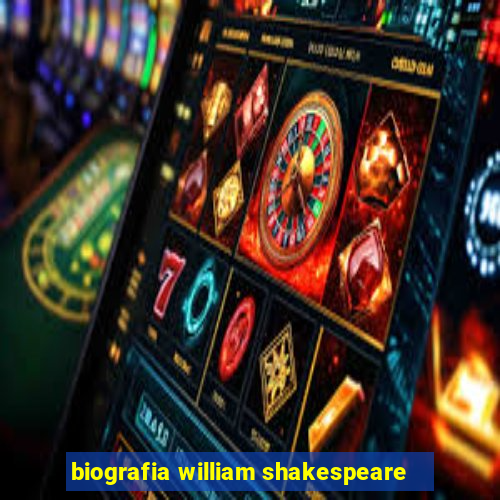 biografia william shakespeare